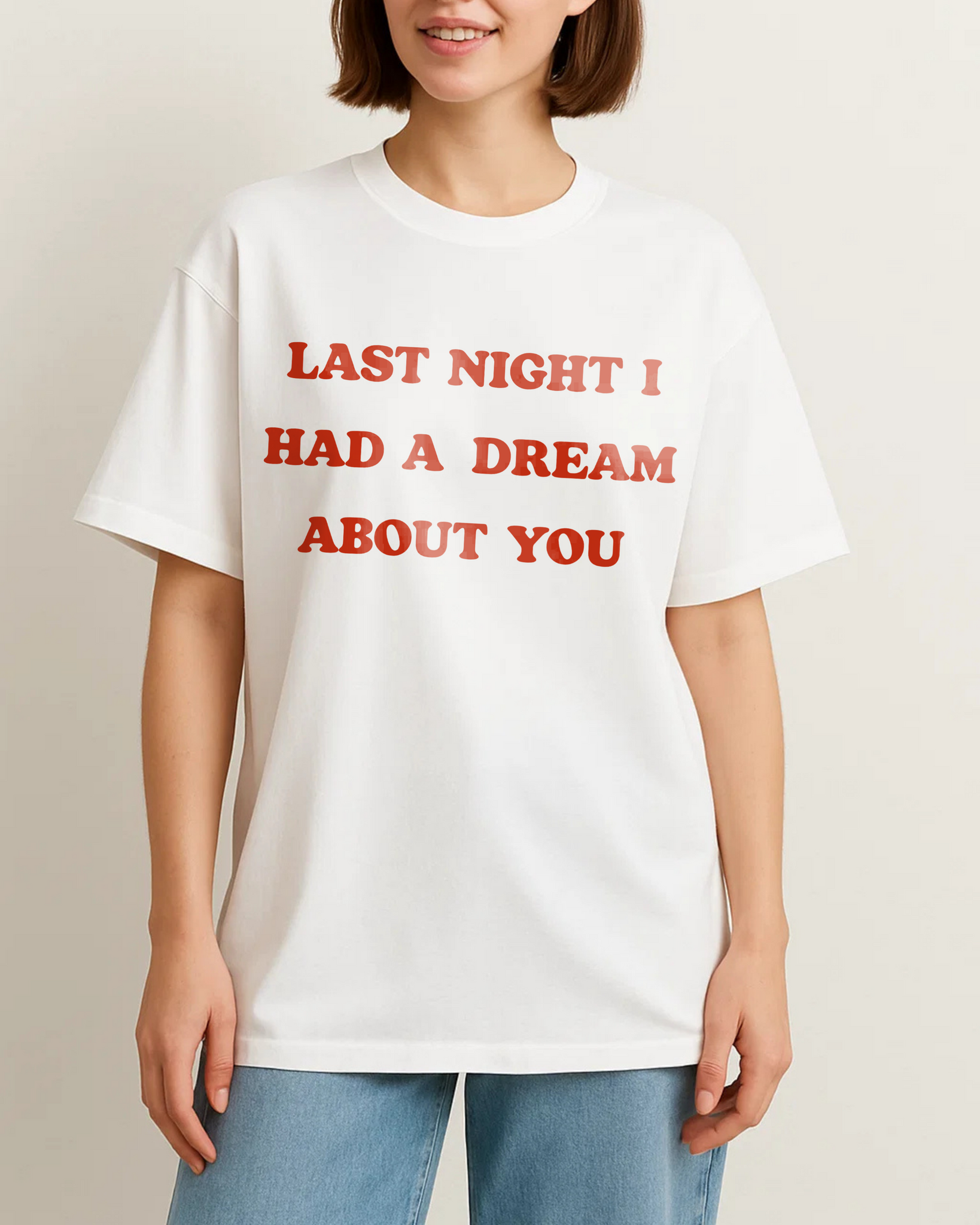 LAST NIGHT I HAD A DREAM ABOUT YOU
